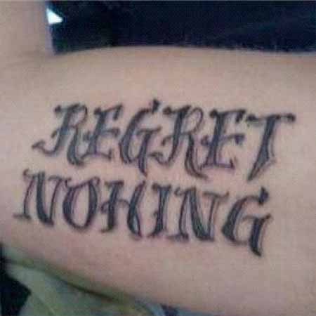 Regret nohing - tatueringsfail
